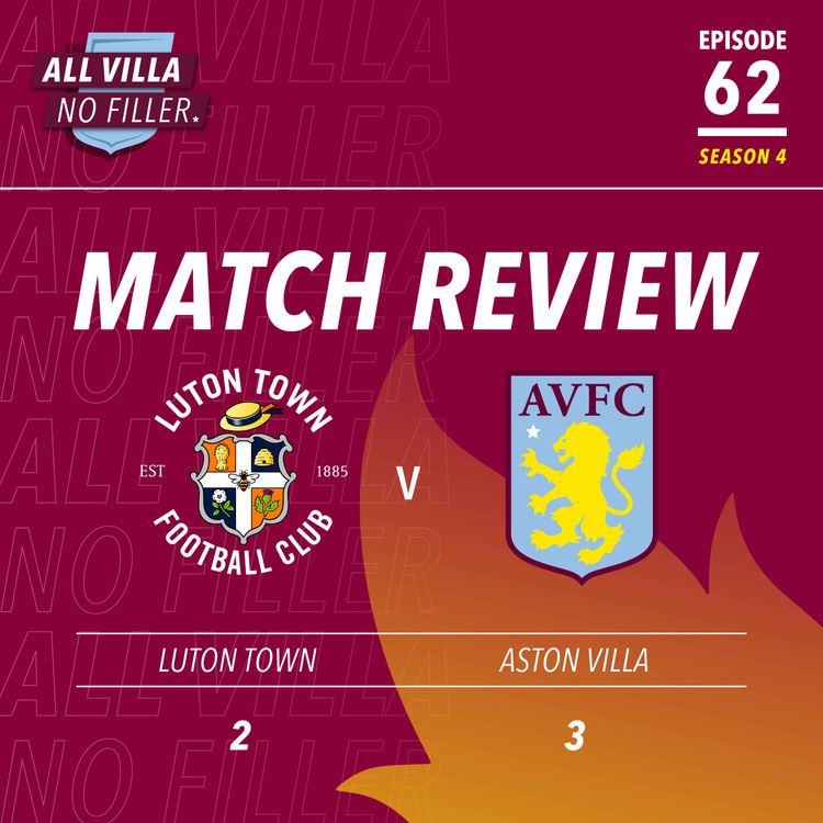 cover art for Match Review | Luton 2 - 3 Aston Villa | Watkins On Fire & Digne Sends Fans Wild With Late Winner!