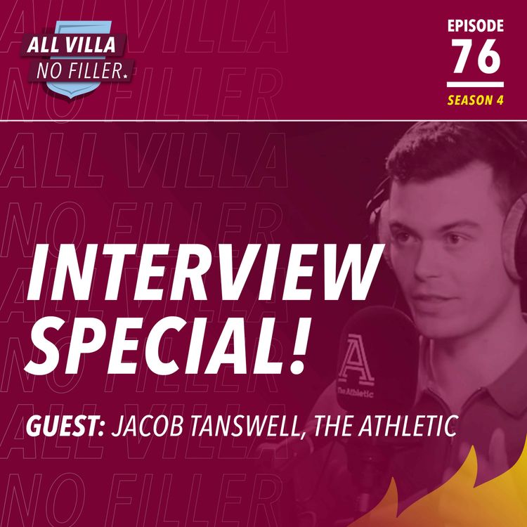 cover art for Interview Special! Jacob Tanswell, Aston Villa Reporter at The Athletic | Unai Emery Extends Contract: How It Happened, What It Means For The Future & PSR Update