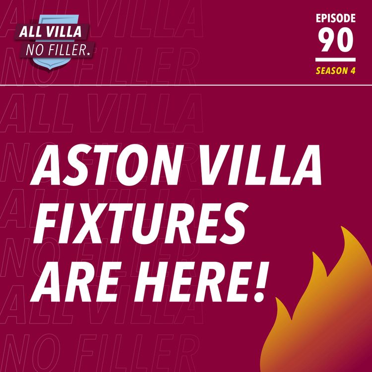 cover art for Fixtures Out! Aston Villa Face West Ham Away First Day | Big Season Ahead... BRING IT ON!