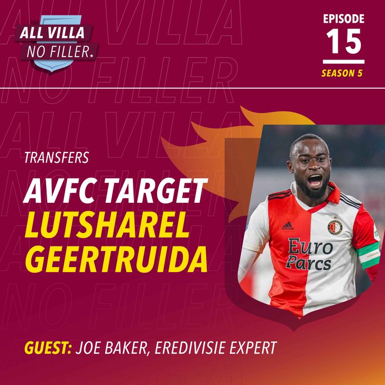 cover art for Interview Special! Aston Villa Target Lutsharel Geertruida | Guest: Joe Baker, Dutch Football Expert