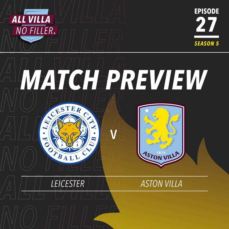 cover art for Match Preview | Leicester City v Aston Villa | Can AVFC Bounce Back From Arsenal? Maatsen To Start? Clever Steve Cooper