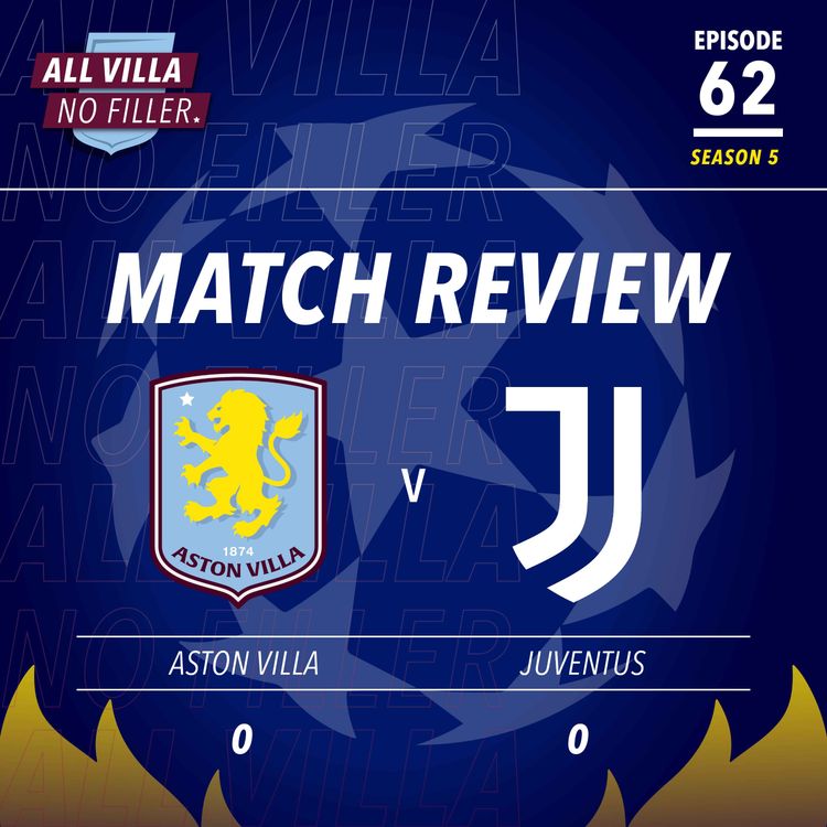 cover art for Match Review | Aston Villa 0 - 0 Juventus | Morgan Rogers Has Goal Controversially Ruled Out