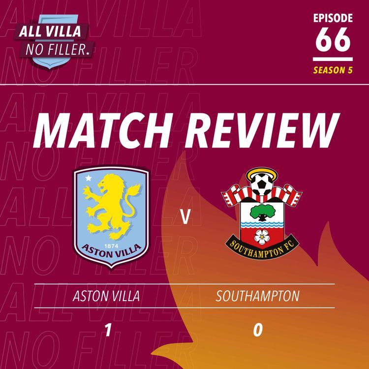 cover art for BIG MATCH REVIEW & SPICY QUESTION! Aston Villa 1 - 0 Southampton | Who Should Play CB For AVFC?