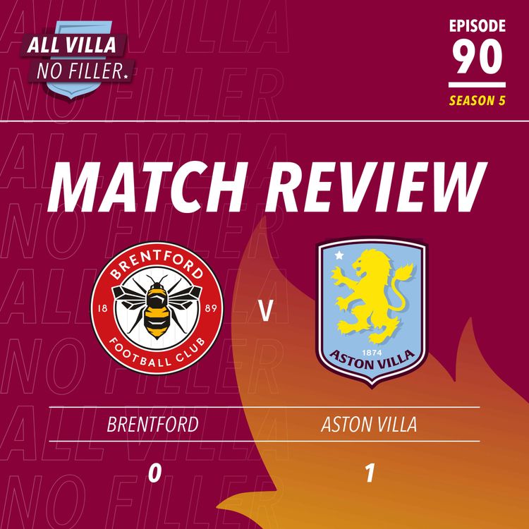 cover art for BIG MATCH REVIEW & SPICY QUESTION! Aston Villa Win at Brentford | Club Brugge Next! | What To Do With The Stadium? | Can AVFC Get Champions League Again?