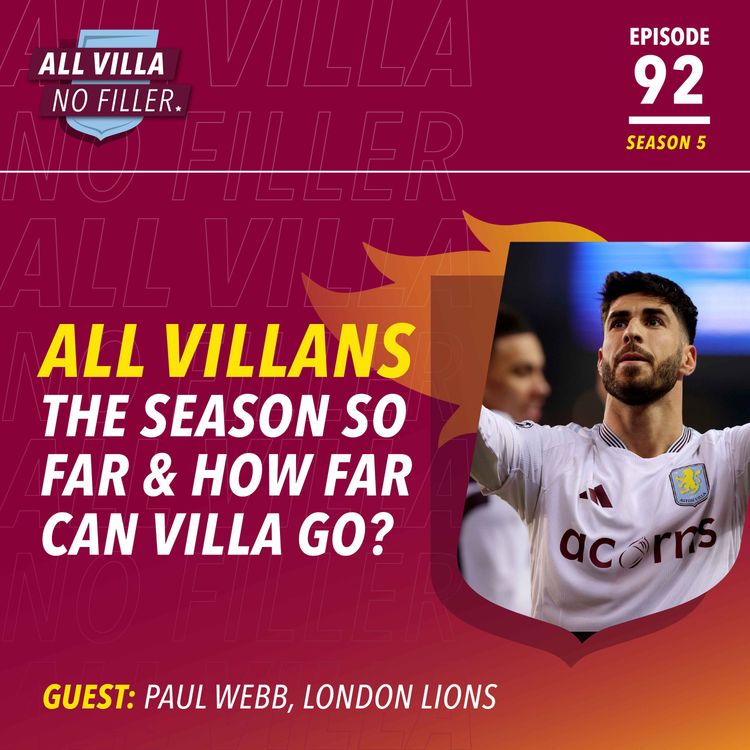 cover art for THE SEASON SO FAR & WHAT LIES AHEAD! Could Aston Villa Be About To Make History? Can The Trophy Wait End? | Guest: Paul Webb, London Lions