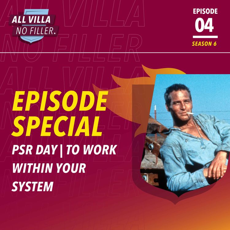 cover art for EPISODE SPECIAL! PSR Day | To Work Within Your System | How Aston Villa Are Forced To Work Inside A Stupid System