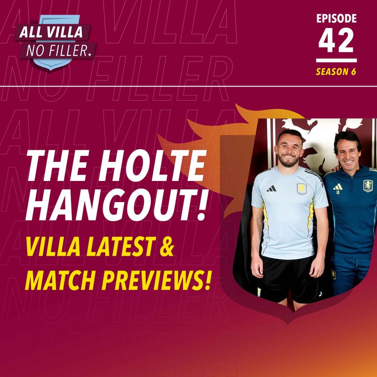 cover art for THE HOLTE HANGOUT! John McGinn's New Aston Villa Deal! Mings Injury, Watkins Dilemma, Maccabi & Bournemouth next!