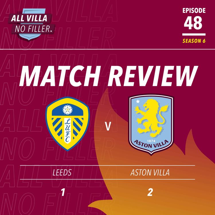 cover art for BIG MATCH REVIEW! LEEDS 1 - 2 ASTON VILLA | MORGAN ROGERS STRIKES BRILLIANT DOUBLE