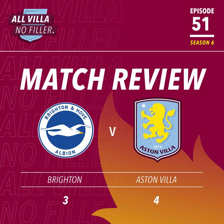 cover art for BIG MATCH REVIEW! BRIGHTON 3 - 4 ASTON VILLA | INCREDIBLE VILLA FIGHT BACK! OLLIE WATKINS SCORES!