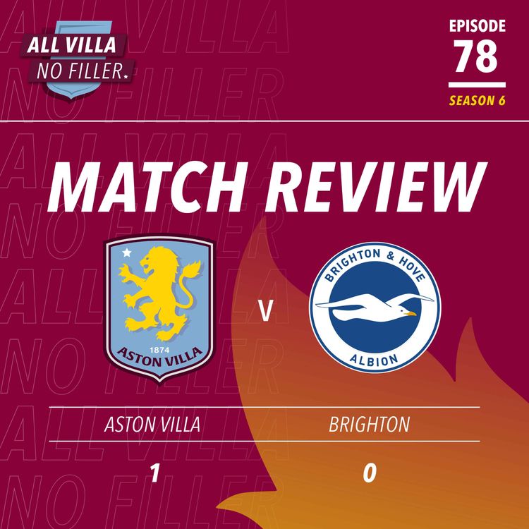 cover art for BIG MATCH REVIEW! ASTON VILLA 1 - 0 BRIGHTON | VILLA WIN UGLY FOR THREE HUGE POINTS