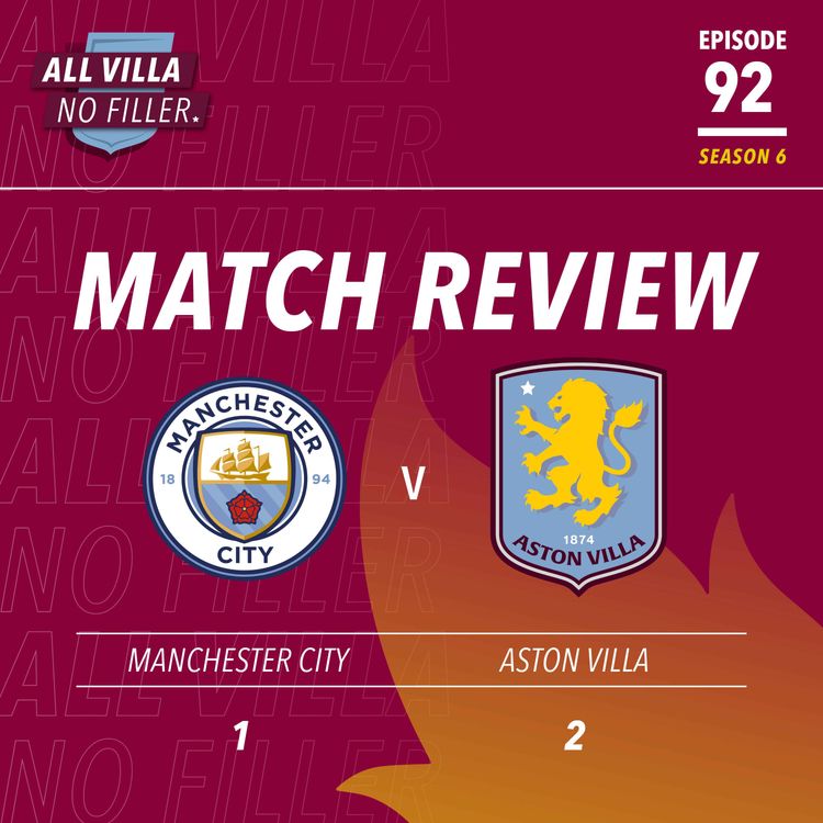 cover art for BIG MATCH REVIEW! MANCHESTER CITY 1 - 2 ASTON VILLA | OLLIE WATKINS BAGS A DOUBLE TO WIN IT!