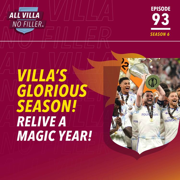 cover art for ASTON VILLA'S GLORIOUS SEASON! RELIVE THE BEST TIMES, PREDICTIONS & PLAYER OF THE SEASON