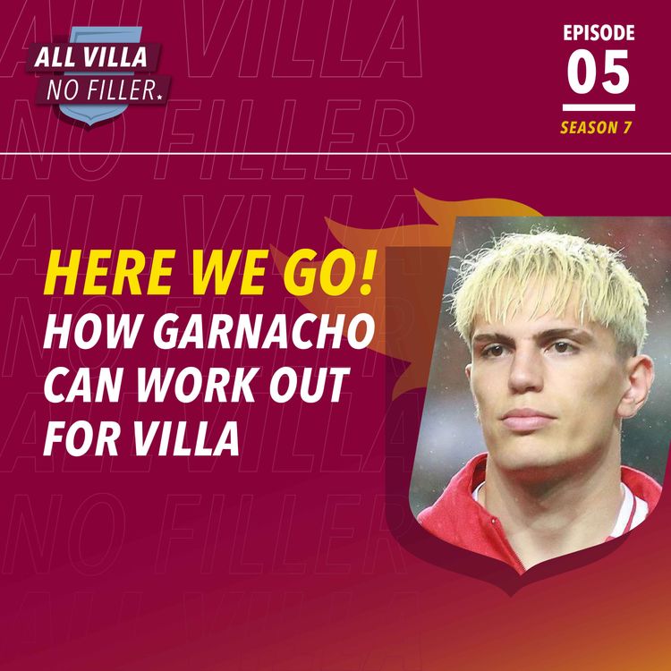 cover art for HERE WE GO! ASTON VILLA TO SIGN GARNACHO ON LOAN FROM CHELSEA | AVFC STILL NEED ATTACKERS