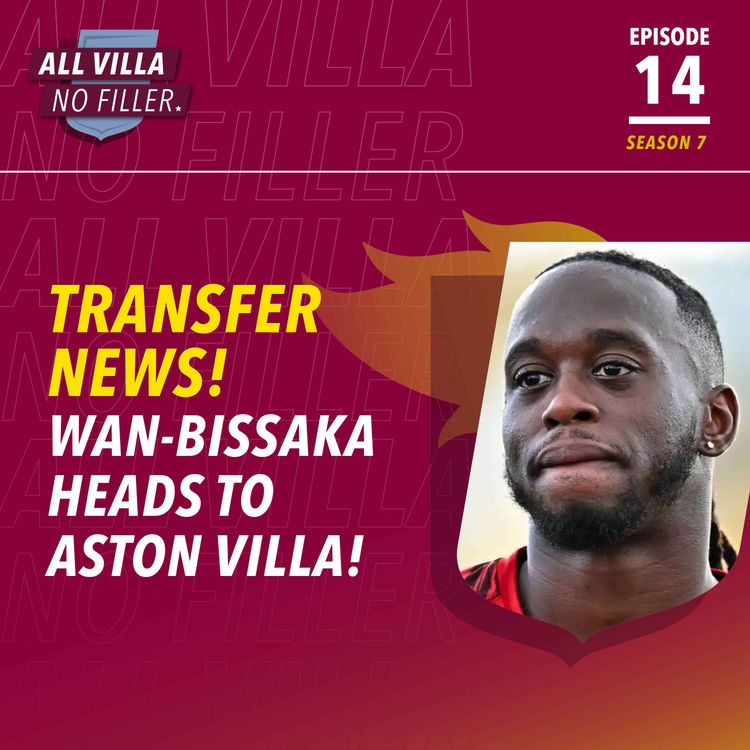 cover art for TRANSFER NEWS! AARON WAN-BISSAKA CLOSES IN ON ASTON VILLA MOVE - REPORTS