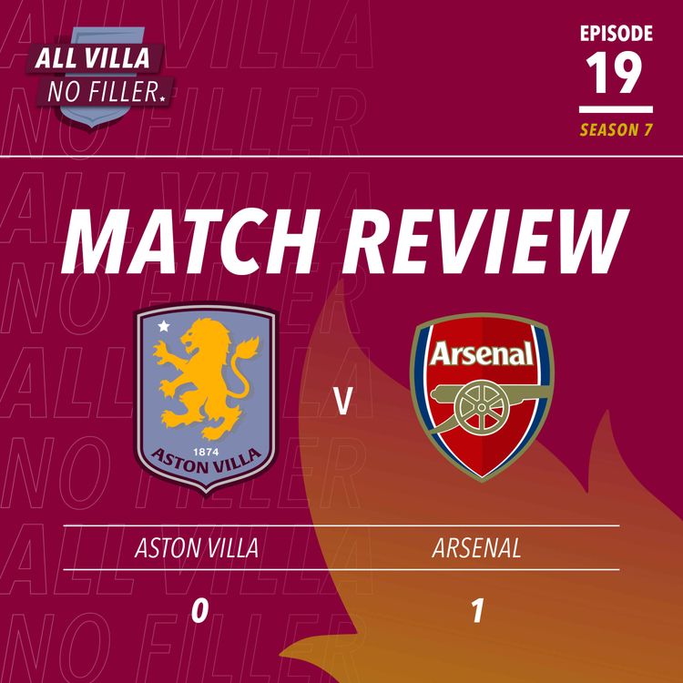 cover art for MATCH REVIEW! ASTON VILLA 0 - 1 ARSENAL | POSITIVE SIGNS FOR VILLA DESPITE LOSS