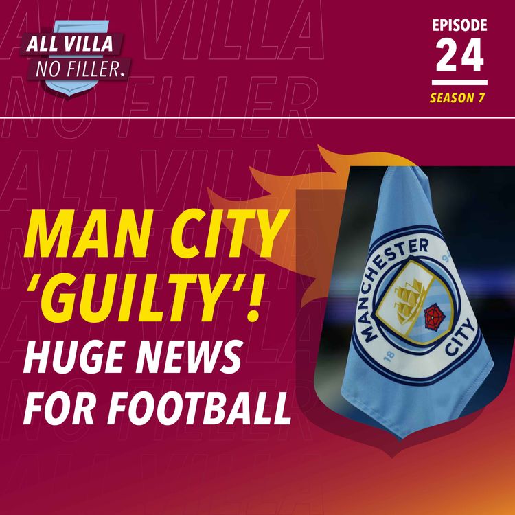 cover art for MANCHESTER CITY 'GUILTY' ON 114 CHARGES & WHY IT MATTERS | HOW IT HIT ASTON VILLA