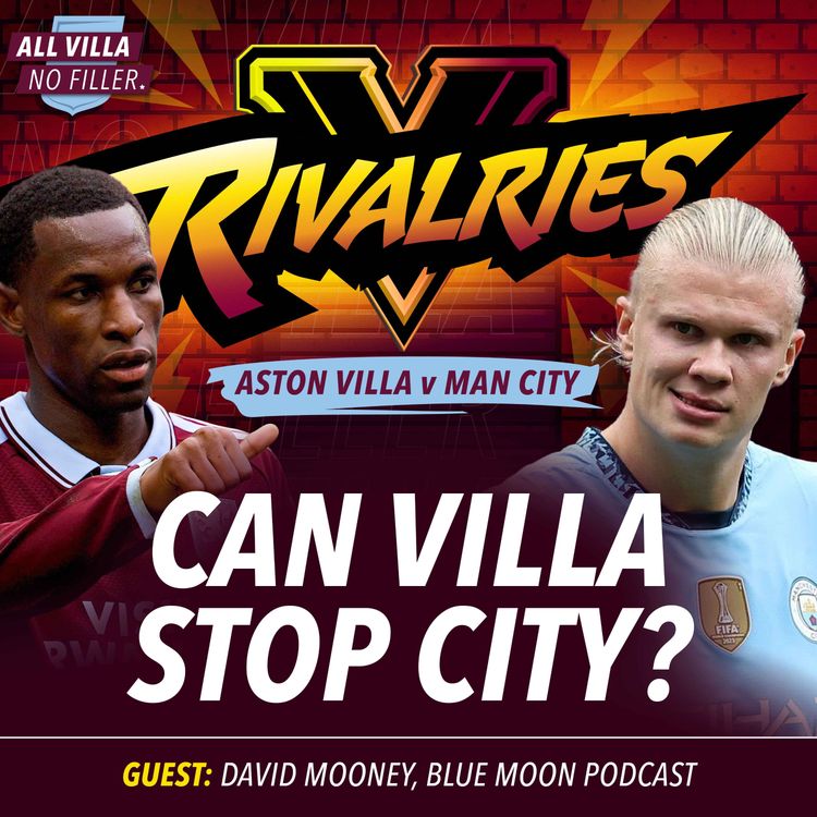 cover art for MATCH PREVIEW! ASTON VILLA V MAN CITY | LIFE AS A CITY FAN RIGHT NOW | JACKSON V HAALAND