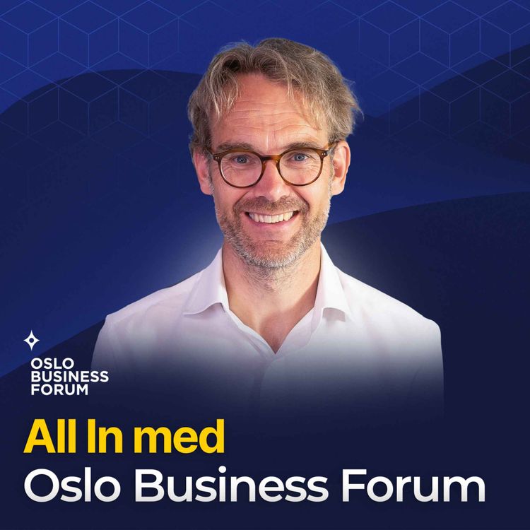 cover art for Øystein Søreide & Michael Jacobs: Lærdommer fra Oslo Business Forum 2021