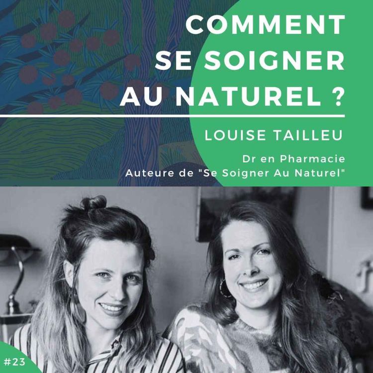 cover art for #23 : Comment se soigner au naturel ?