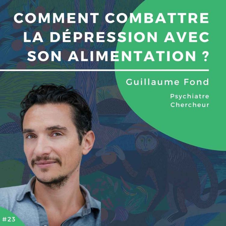 cover art for #26 - Comment combattre la dépression avec son alimentation ?