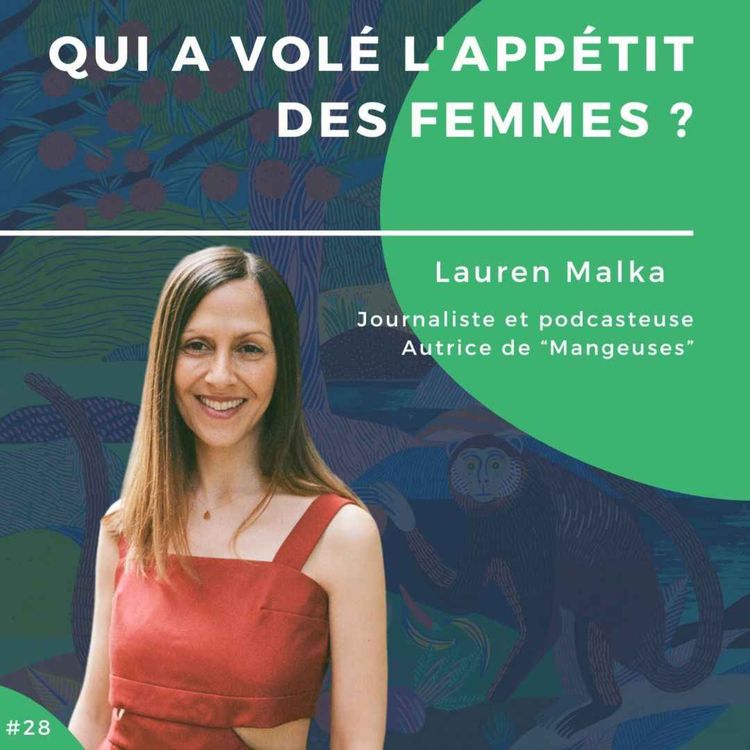 cover art for #28 - Qui a volé l’appétit des femmes ?