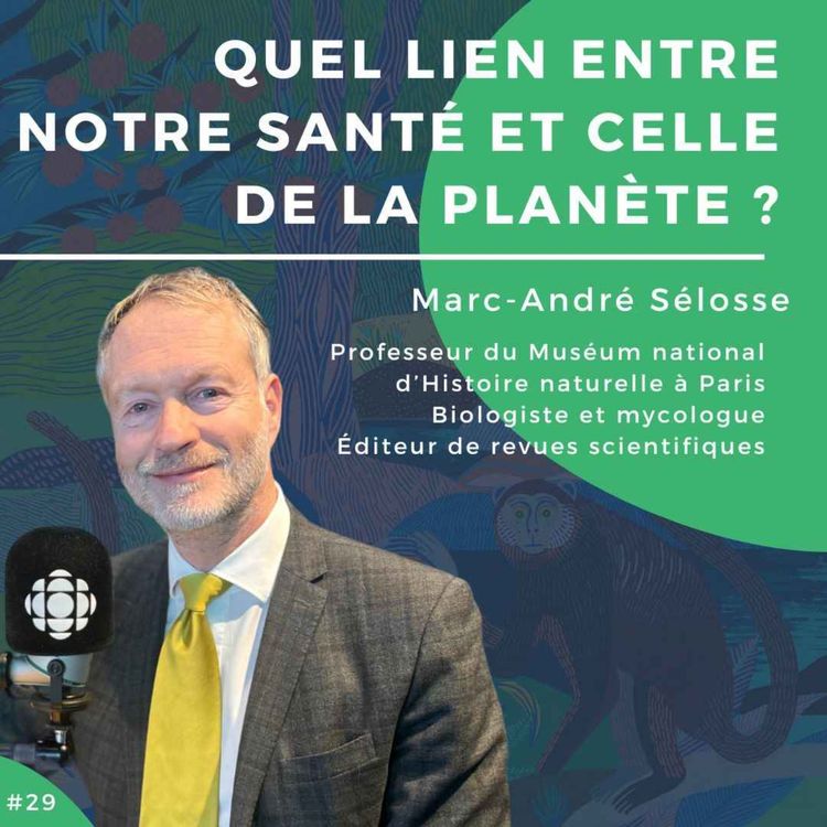 cover art for #29 - Quel lien entre notre santé et celle de la planète ?