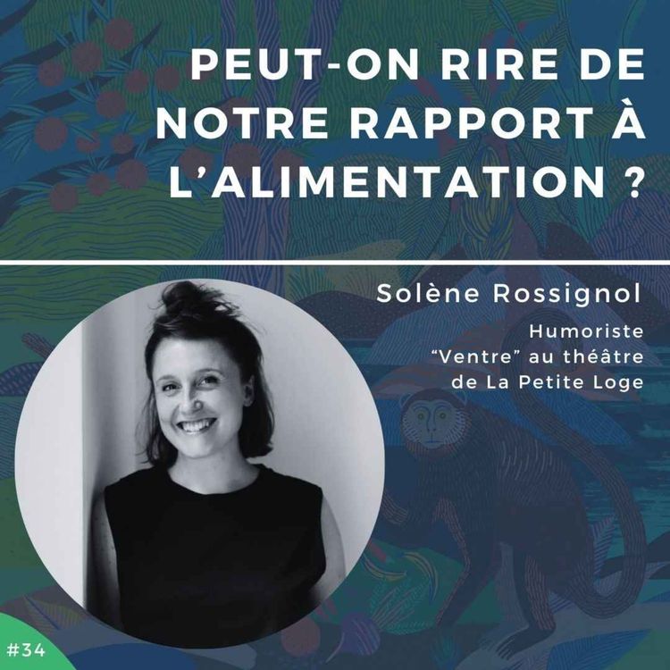 cover art for #34 - Peut-on rire de notre rapport à l'alimentation ?