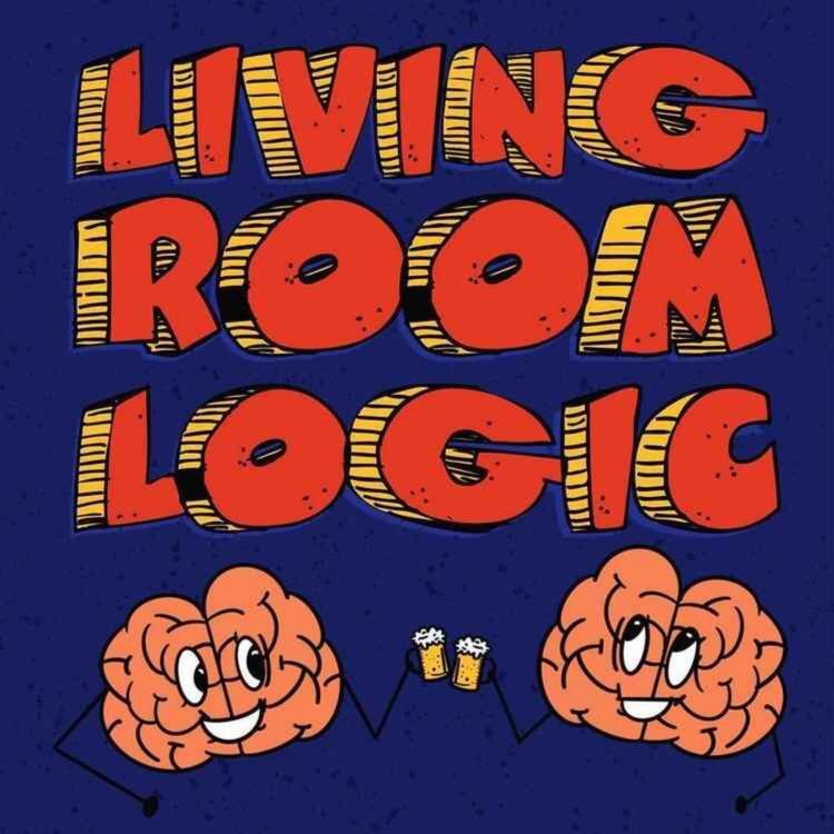 cover art for SEASON 2 of Living Room Logic - Monday July 12th