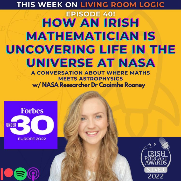 cover art for How an Irish Mathematician is Uncovering LIFE in the Universe at NASA w/ Dr Caoimhe Rooney