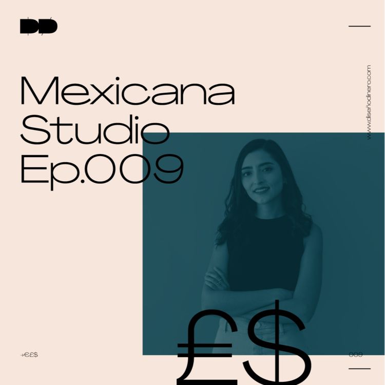 cover art for Ep. 009 - Mexicana Studio