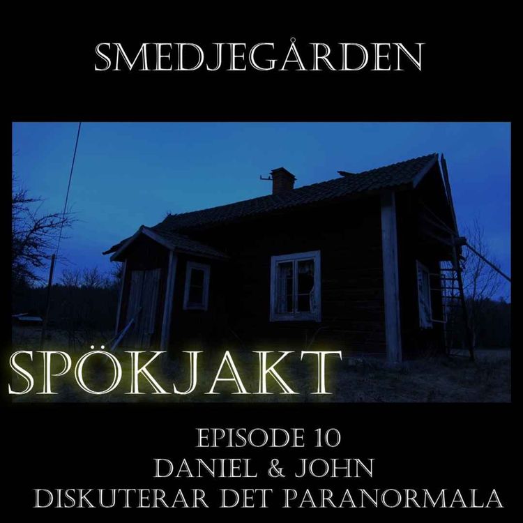 cover art for #14 Är det Sveriges mest Hemsökta hus? Daniel & John Diskuterar det paranormala 