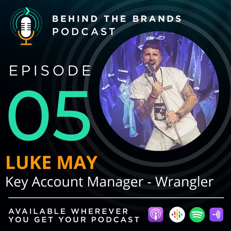 cover art for Ep. 05 Luke May - Working with Key Accounts and Multiple Retailers