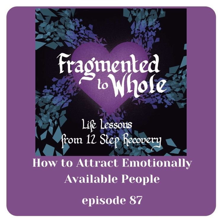 cover art for How to Attract Emotionally Available People | Episode 87