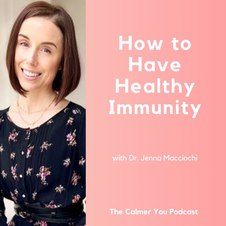 cover art for Ep 182. How to Have Healthy Immunity with Dr. Jenna Macciochi