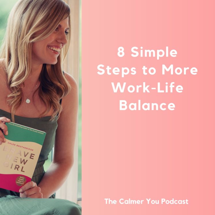 cover art for Ep 202. 8 Simple Steps to More Work-Life Balance