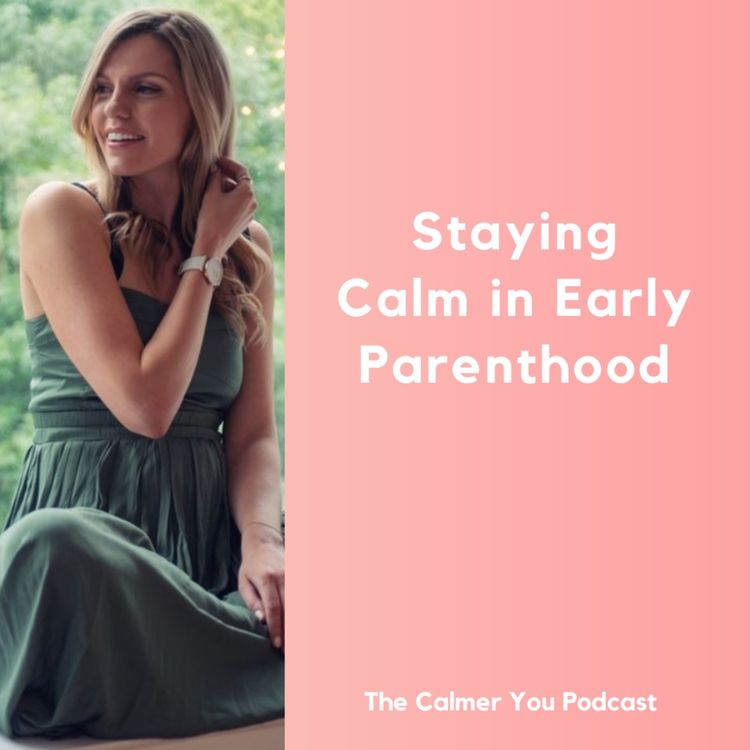 cover art for Ep 211. Staying calm in early parenthood