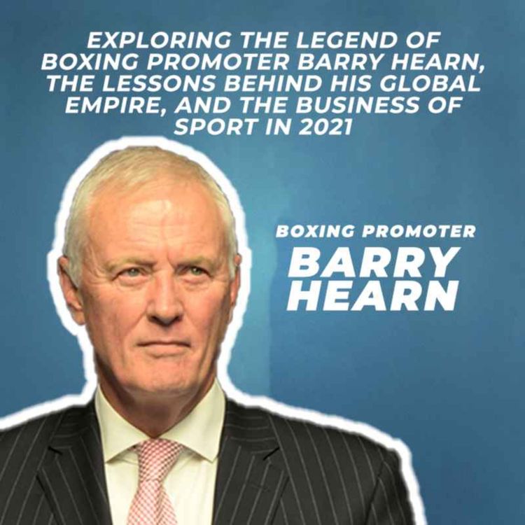 cover art for BARRY HEARN OBE: The Legendary sports entrepreneur, and the lessons behind his global empire