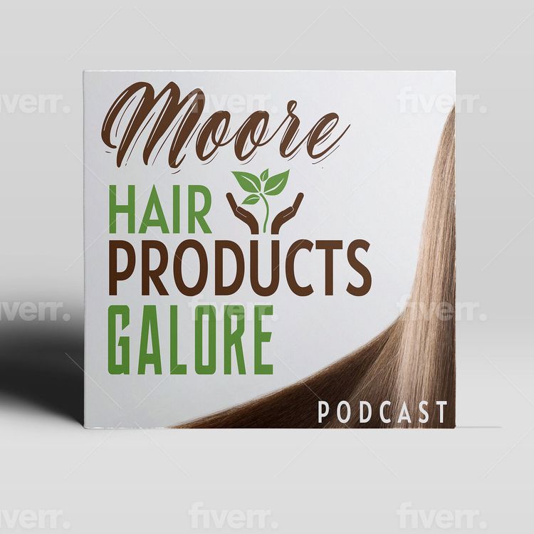 cover art for Intro to Moore Hair Products Galore Podcast