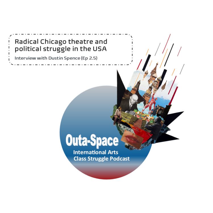 cover art for Radical Chicago theatre and political struggle in the USA (Ep. 2.5)