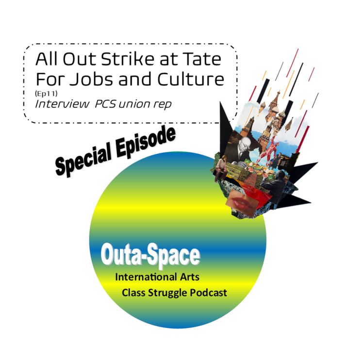 cover art for All out strike at Tate for jobs and Culture (Ep 11)