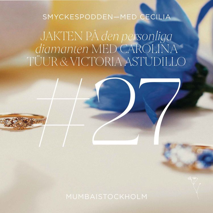 cover art for 27. Jakten på den personliga diamanten med  Carolina Tüur och Victoria Astudillo 