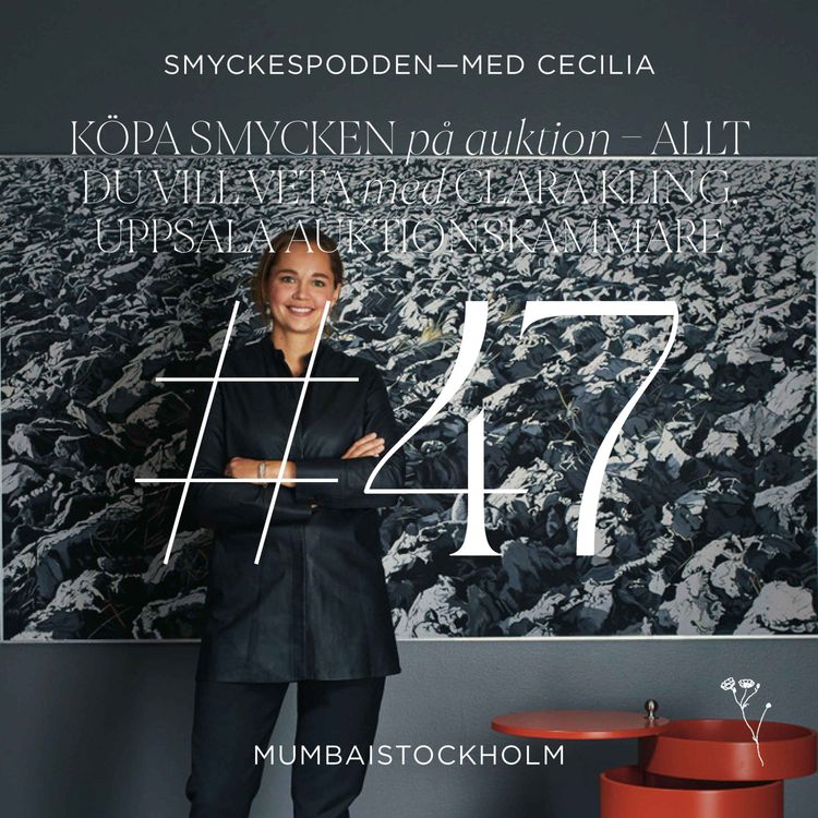 cover art for 47. Allt du vill veta om att köpa smycken på auktion - med Clara Kling, intendent på Uppsala Auktionsskammare 