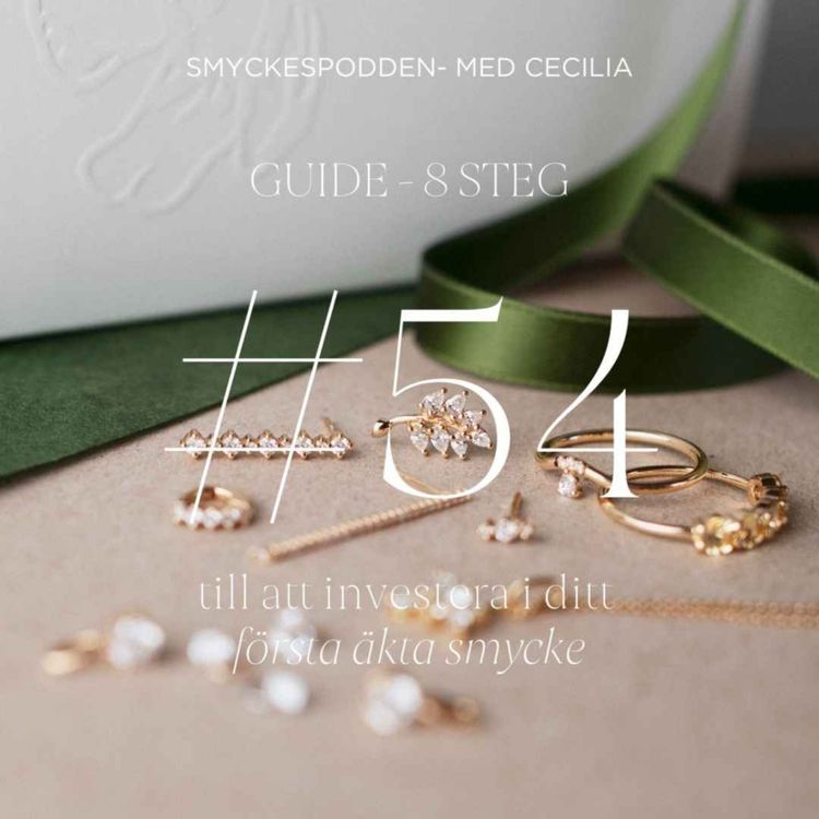 cover art for 54. Guide - 8 steg till att investera i ditt första äkta smycke 