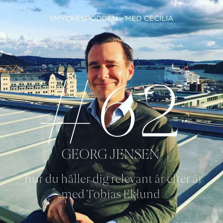 cover art for 62. Georg Jensen - hur du håller dig relevant år efter år med Tobias Eklund