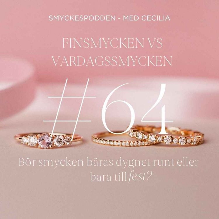 cover art for 64. Finsmycken och vardagssmycken - bör smycken bäras dygnet runt eller bara till fest?