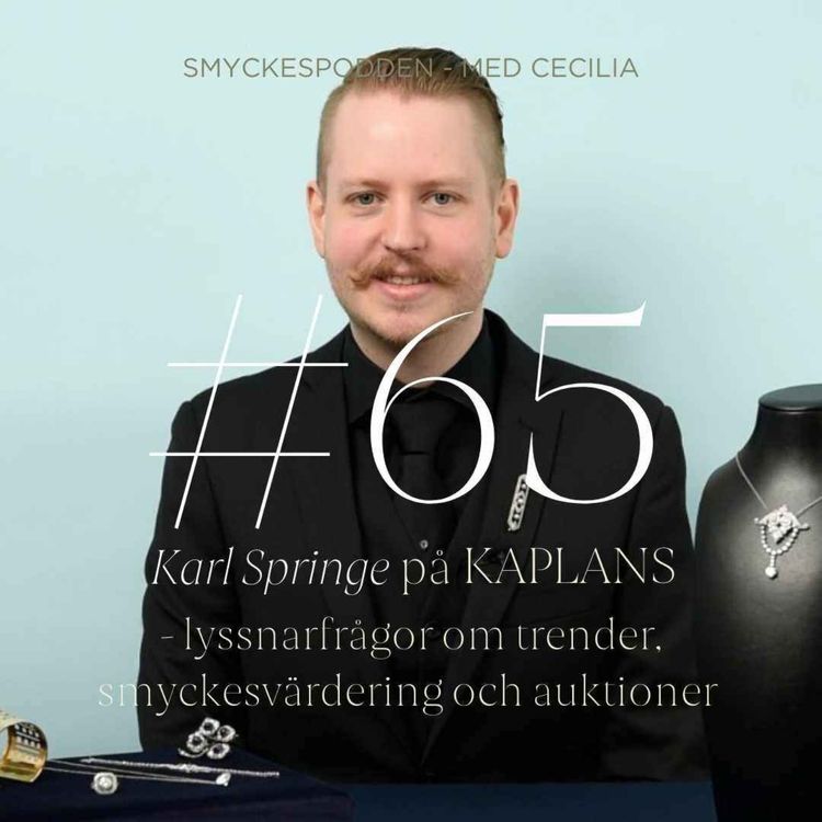 cover art for 65. Kaplans - lyssnarfrågor om trender, smyckesvärdering och auktioner med Karl Springe