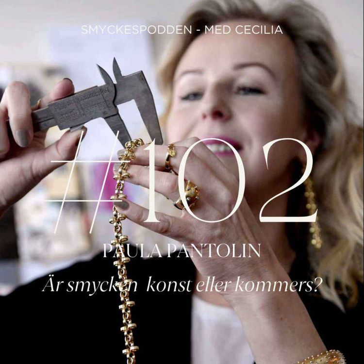 cover art for 102. Paula Pantolin - är smycken konst eller kommers?