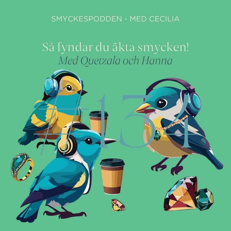 cover art for 134. Så fyndar du äkta smycken! Med Quetzala och Hanna