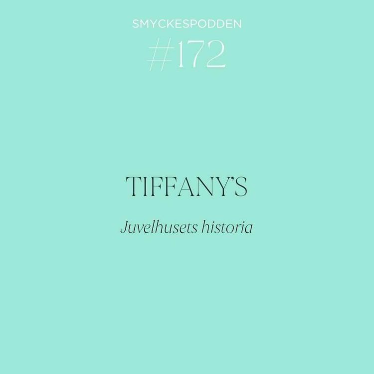 cover art for 172. Tiffany’s - juvelhusets historia