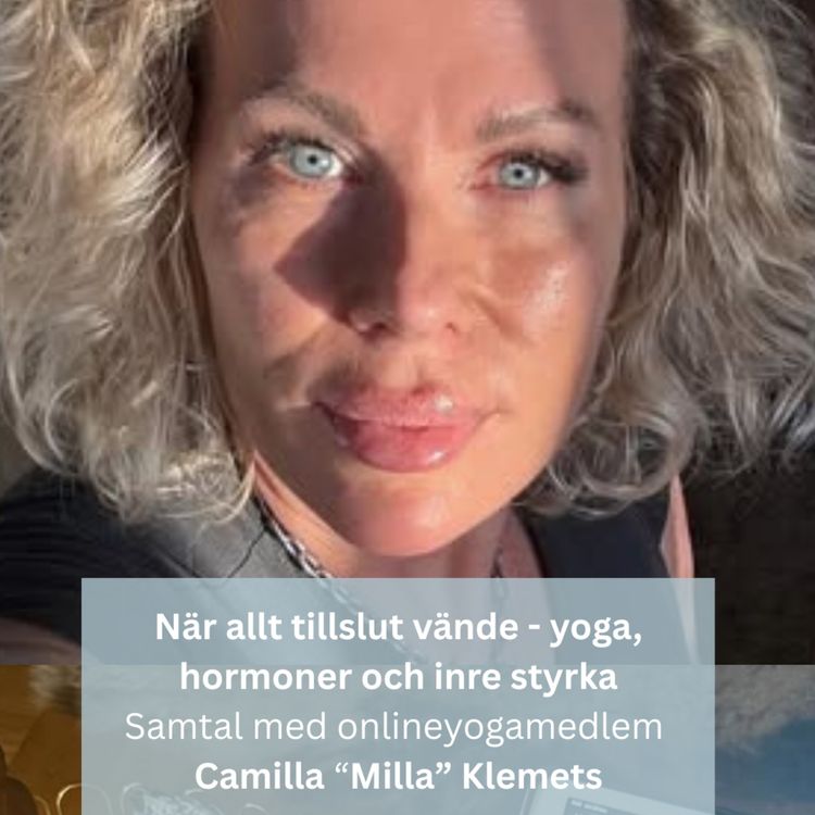cover art for Medlemsintervju: Milla Klemets När allt tillslut vände - yoga, hormoner och inre styrka